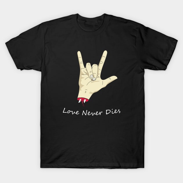 Love Never Dies T-Shirt by Buntoonkook